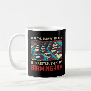Taza De Café Tomemos La Autopista Birmingham Memes El Tráfico D