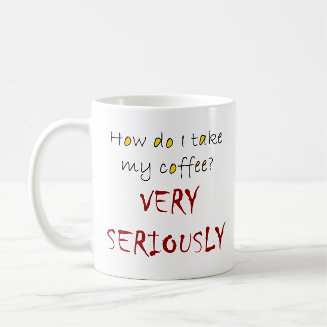 Taza De Café Tomo mi café seriamente (Izquierda)