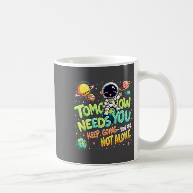 Taza De Café Tomorrow Needs You Motivational Space Astronaut Gr (Derecha)