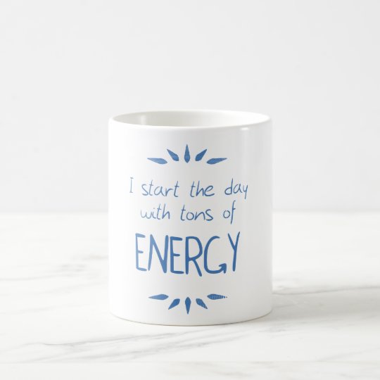 Taza De Café Tons of energy
