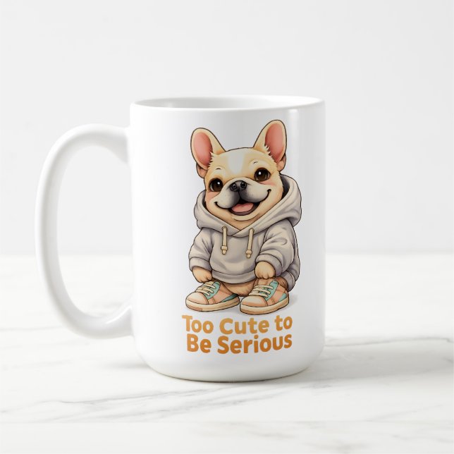 Taza De Café Too Cute to Be Serious – Funny French Bulldog  (Izquierda)
