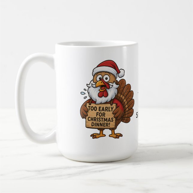 Taza De Café Too Early for Christmas Dinner | Funny Turkey (Izquierda)