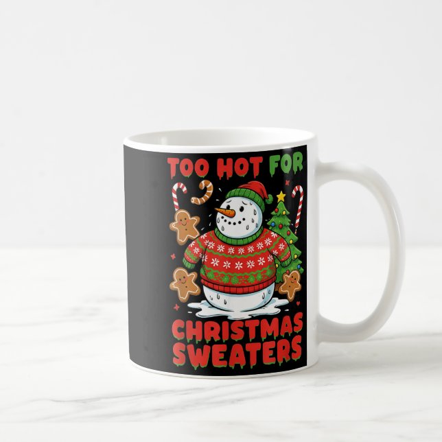 Taza De Café Too Hot For Christmas Sweaters Funny Snowman Tee  (Derecha)