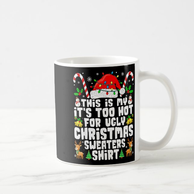 Taza De Café Too Hot Ugly Christmas Sweaters Funny Xmas Men Wom (Derecha)