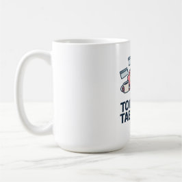 Taza De Café Too Many Tabs Open - Funny Brain Humor