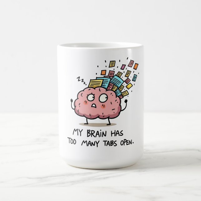 Taza De Café Too Many Tabs Open – Funny Brain T-Shirt (Centro)