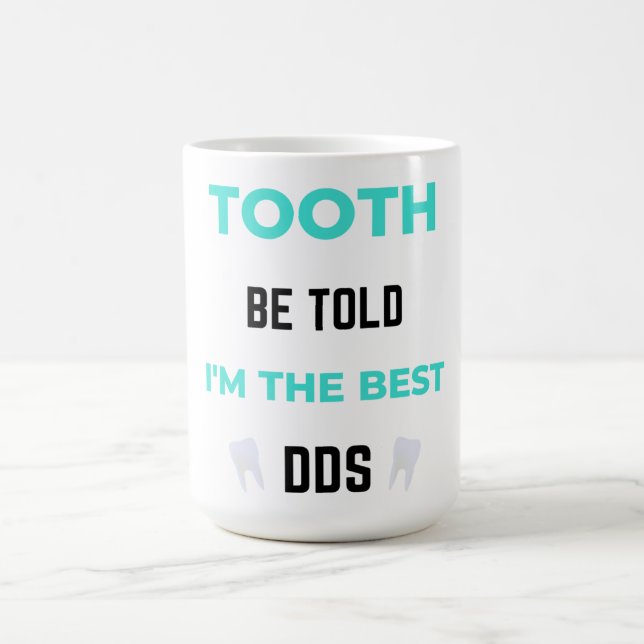 Taza De Café Tooth Be Told I'm The Best DDS 2 (Centro)