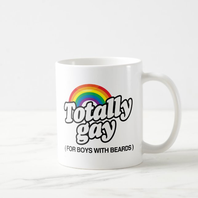 TAZA DE CAFÉ TOTALMENTE GAY PARA LOS MUCHACHOS CON LAS BARBAS - (Derecha)