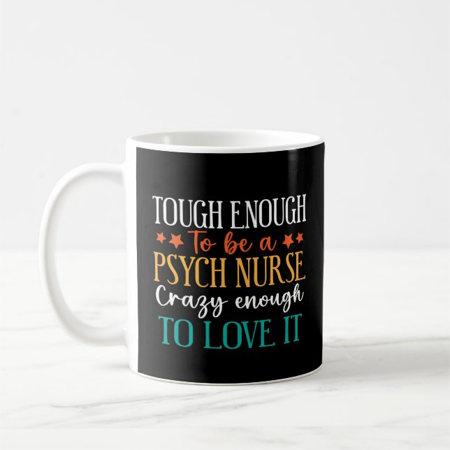 Taza De Café Tough Enough To Be A Psych Nurse  (Izquierda)