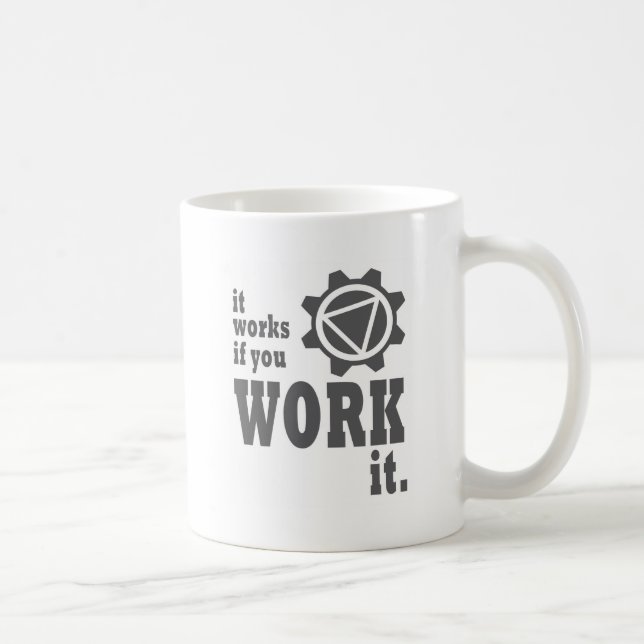 Taza De Café Trabaja si usted lo trabaja (Derecha)