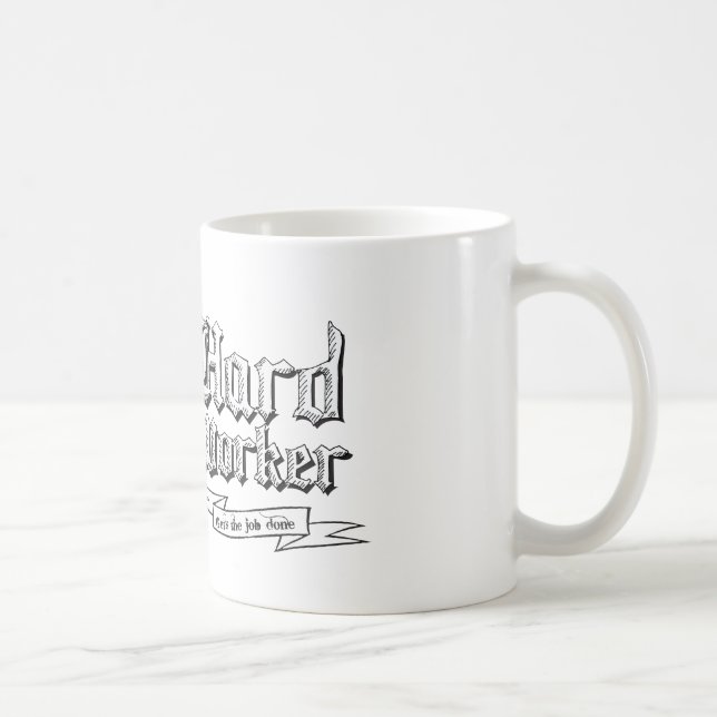 Taza De Café Trabajador duro : Realiza el trabajo (Derecha)