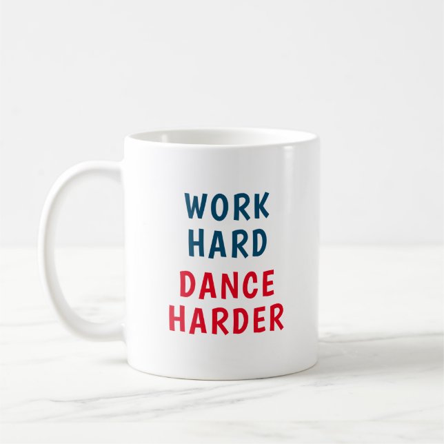 Taza De Café Trabajar duro, bailar más duro (Izquierda)
