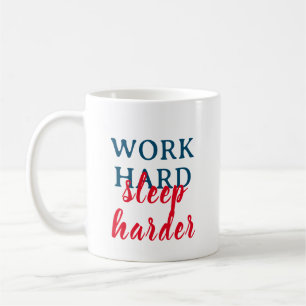 Taza De Café Trabajar duro, dormir más duro