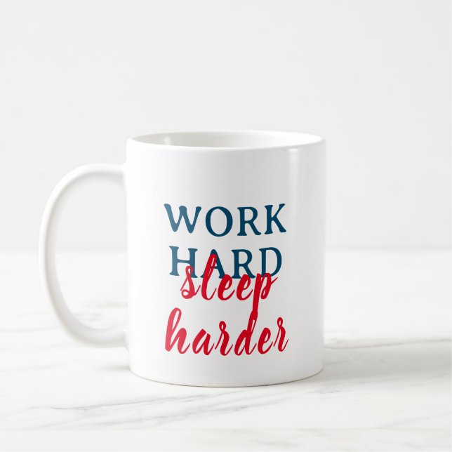 Taza De Café Trabajar duro, dormir más duro (Izquierda)