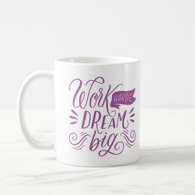 TAZA DE CAFÉ TRABAJAR DURO DREAM BIG (Izquierda)