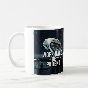 Taza De Café Trabajar duro, ser paciente - Motivación