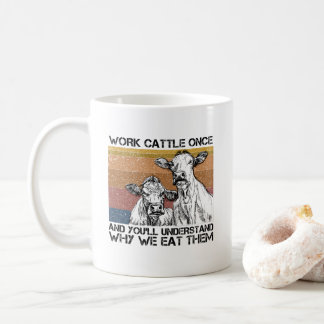 Taza De Café Trabajar ganado una vez y entender vacas divertida