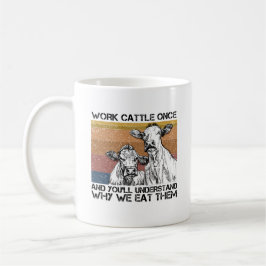 Taza De Café Trabajar ganado una vez y entender vacas divertida