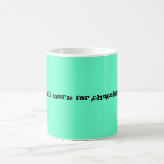 Taza De Café Trabajará para el chocolate