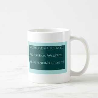 Taza De Café Trabaje el hoy duro, bienestar de MillionsOn