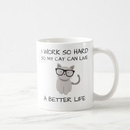 Taza De Café Trabajo así que difícilmente, así que mi gato