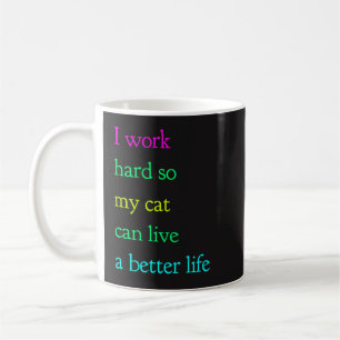Taza De Café Trabajo difícilmente así que mi gato puede vivir