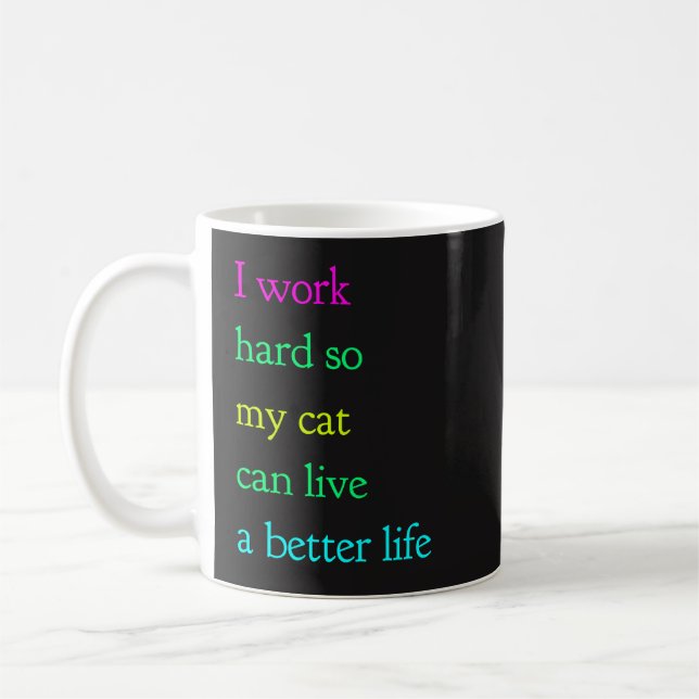 Taza De Café Trabajo difícilmente así que mi gato puede vivir (Izquierda)