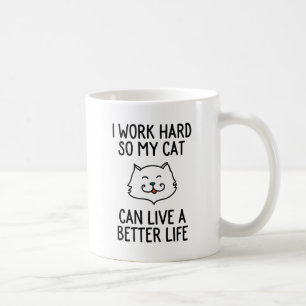 Taza De Café Trabajo difícilmente así que mi gato puede vivir
