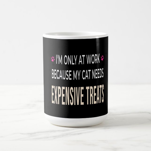 Taza De Café Trabajo Divertido Porque Mi Gato Necesita Golosina (Centro)