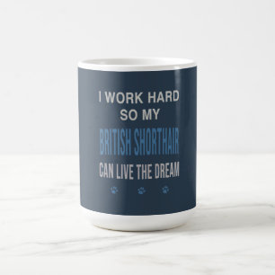 Taza De Café Trabajo Duro Para Mi British Shorthair