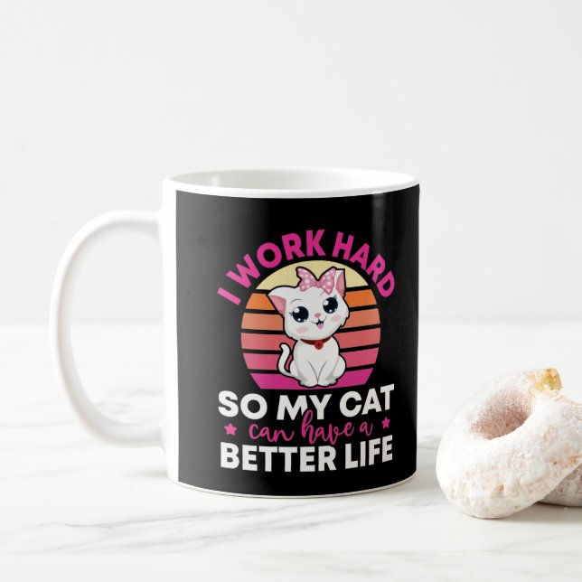 Taza De Café Trabajo Duro Para Que Mi Gato Pueda Tener Mejor Mu (Con donut)