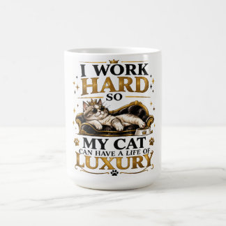 Taza De Café Trabajo duro para que mi gato pueda tener una vida