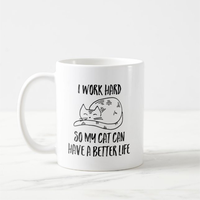 Taza De Café Trabajo duro para que mi gato tenga un mejor tazón (Izquierda)