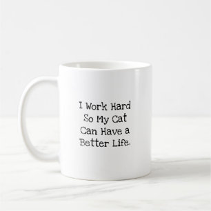 Taza De Café Trabajo Duro Para Que Mi Gato Tenga Una Vida Diver