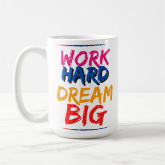 Taza De Café Trabajo duro sueño Big Mug Design