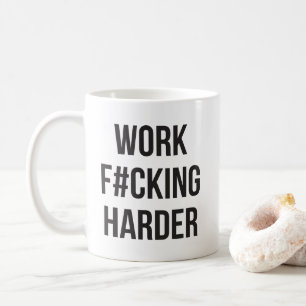 Taza De Café Trabajo F#cking Harder - Motivación de entrenamien