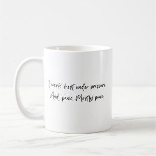 Taza De Café Trabajo mejor bajo presión y pánico