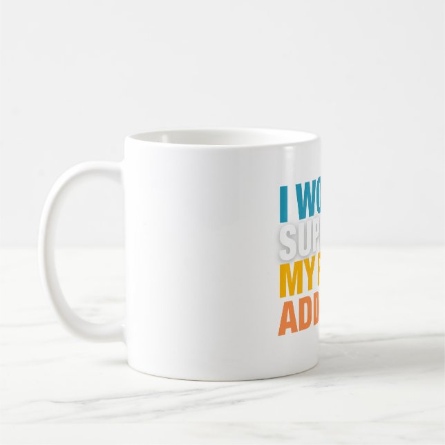 Taza De Café Trabajo para apoyar mi adicción a la lectura (Izquierda)