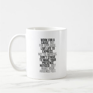 Taza De Café Trabajo para una causa no para el aplauso