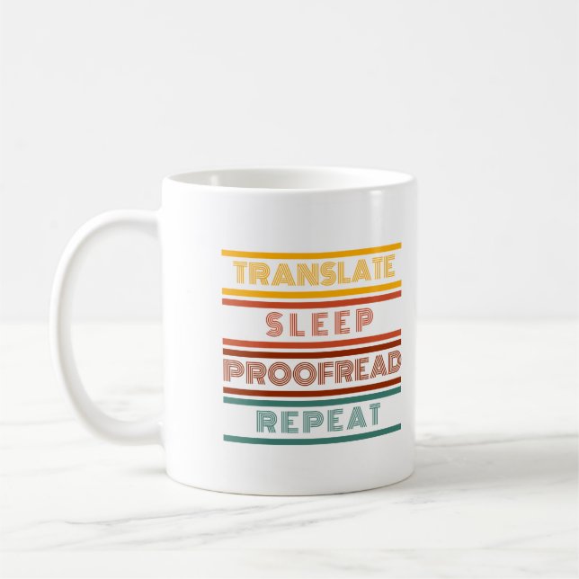 Taza De Café Traducir Sleep Proofread Repetir Mug Para Ella (Izquierda)