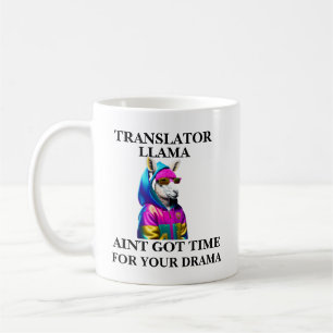 Taza De Café Traductor Llama No Tiene Tiempo Para Tu Drama