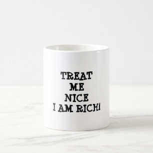 Taza De Café ¡Tráeme bien, soy rico! cita motivadora divertid