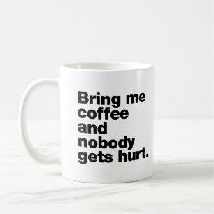 Taza De Café Tráeme café y nadie sale herido