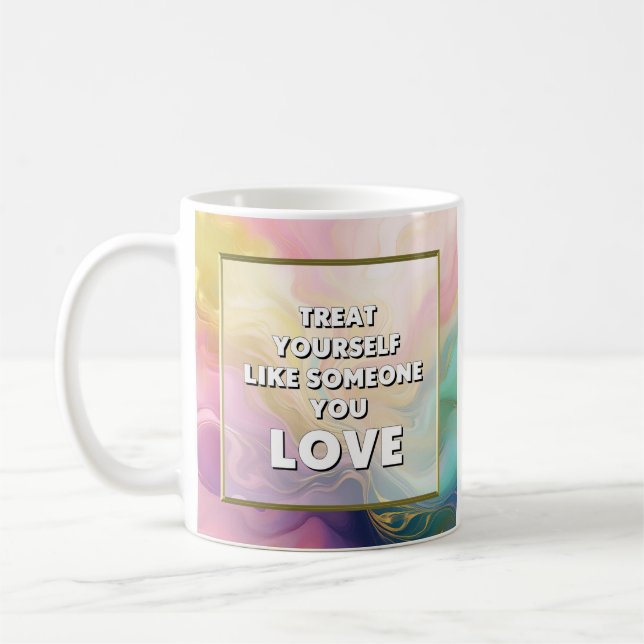 Taza De Café Trátate Como A Alguien Que Amas (Izquierda)