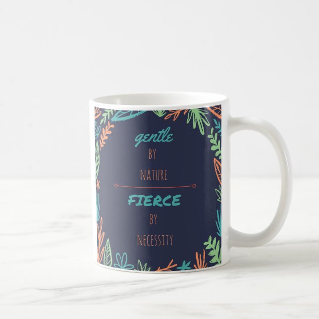 Taza De Café Trate con suavidad por la naturaleza, feroz por la (Derecha)