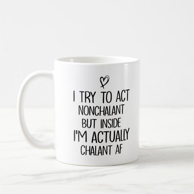 Taza De Café Trato de actuar desenfadado, pero en realidad esto (Izquierda)