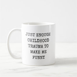 Taza De Café Trauma Infantil Justo para Hacerme Divertido