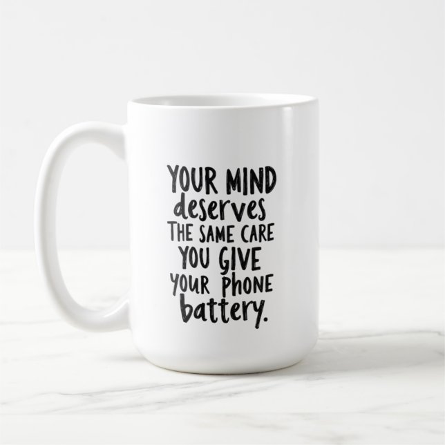 Taza De Café Treat Your Mind Like Your Phone Battery (Izquierda)