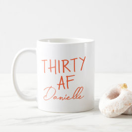 Taza De Café TREINTA AF 30th Birthday Funny Personalizado