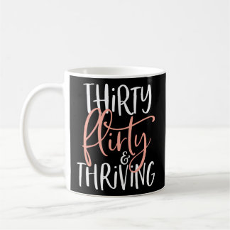 Taza De Café Treinta Flirty Y Thriving